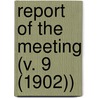 Report Of The Meeting (V. 9 (1902)) door Anzaas