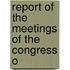 Report Of The Meetings Of The Congress O