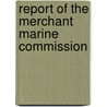 Report Of The Merchant Marine Commission door United States Merchant Commission