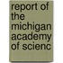 Report Of The Michigan Academy Of Scienc