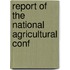 Report Of The National Agricultural Conf