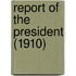 Report Of The President (1910)
