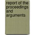 Report Of The Proceedings And Arguments