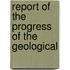 Report Of The Progress Of The Geological