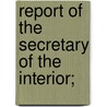 Report Of The Secretary Of The Interior; door United States. Interior