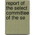 Report Of The Select Committee Of The Se
