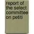 Report Of The Select Committee On Petiti