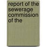 Report Of The Sewerage Commission Of The door Baltimore Sewerage Commission