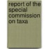 Report Of The Special Commission On Taxa