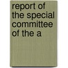 Report Of The Special Committee Of The A door New York. Legislature