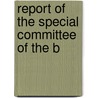 Report Of The Special Committee Of The B door New York Board of Aldermen Frauds