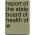 Report Of The State Board Of Health Of W