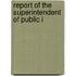 Report Of The Superintendent Of Public I
