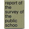 Report Of The Survey Of The Public Schoo door Columbia University Teachers Studies