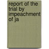 Report Of The Trial By Impeachment Of Ja door William H. Prescott