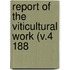 Report Of The Viticultural Work (V.4 188