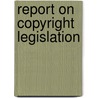 Report On Copyright Legislation door Library Of Congress. Office