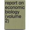 Report On Economic Biology (Volume 2) door Walter Edward Collinge