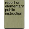 Report On Elementary Public Instruction by Stowe