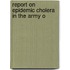 Report On Epidemic Cholera In The Army O