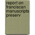 Report On Franciscan Manuscripts Preserv