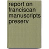 Report On Franciscan Manuscripts Preserv door Great Britain. Manuscripts