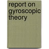 Report On Gyroscopic Theory door Greenhill