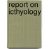Report On Icthyology