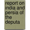 Report On India And Persia Of The Deputa door Presbyterian Church in the Missions