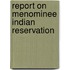 Report On Menominee Indian Reservation