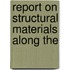 Report On Structural Materials Along The