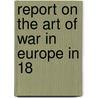 Report On The Art Of War In Europe In 18 door United States. Europe