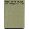 Report On The Causes And Consequences Of door Colonial Society East India Comm