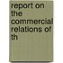 Report On The Commercial Relations Of Th