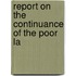 Report On The Continuance Of The Poor La
