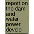 Report On The Dam And Water Power Develo