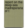 Report On The Deep-Sea Madreporaria Of T door Alcock