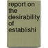 Report On The Desirability Of Establishi