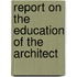 Report On The Education Of The Architect