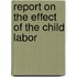 Report On The Effect Of The Child Labor