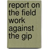 Report On The Field Work Against The Gip door Dexter Moses Rogers