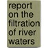 Report On The Filtration Of River Waters