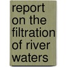 Report On The Filtration Of River Waters door James Pugh Kirkwood