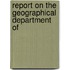 Report On The Geographical Department Of