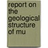 Report On The Geological Structure Of Mu
