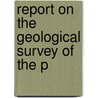 Report On The Geological Survey Of The P door New Brunswick. Survey