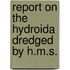 Report On The Hydroida Dredged By H.M.S.