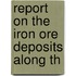 Report On The Iron Ore Deposits Along Th