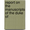 Report On The Manuscripts Of The Duke Of door Great Britain. Manuscripts