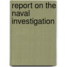 Report On The Naval Investigation door United States. Congress. Affairs